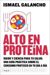 Libros: Alto en prote&iacute;na - Galancho, Ismael