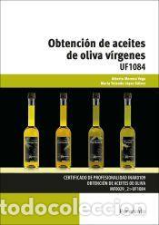 Libros: Obtenci&oacute;n de aceites de oliva v&iacute;rgenes - MORENO VEGA, ALBERTO;L&Oacute;PEZ G&Aacute;LVEZ, MAR&Iacute;A YOLANDA