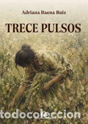 Libros: TRECE PULSOS - BAEZA RUIZ,ADRIANA