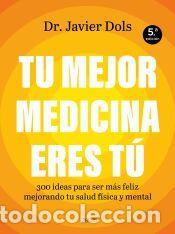 Libros: Tu mejor medicina eres t&uacute; - Dols Juste, Javier