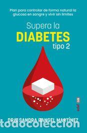 Libros: Supera la diabetes tipo 2 - Rangel Mart&iacute;nez, Dra. Sandra