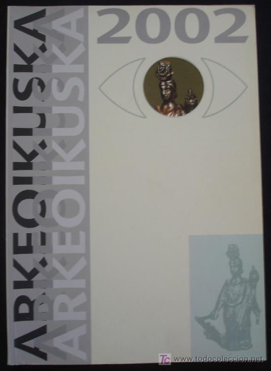 Libri di seconda mano: ARKEOIKUSKA 2002 - INVESTIGACION ARQUEOLOGICA - BILBAO - EDICI&Oacute;N DE 1500 EJEMPLARES