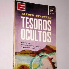 Libros de segunda mano: TESOROS OCULTOS. ALFRED STAUFFER. ENCICLOPEDIA POPULAR ILUSTRADA SERIE P, Nº 29. BUSCA TESOROS.. Lote 25987206