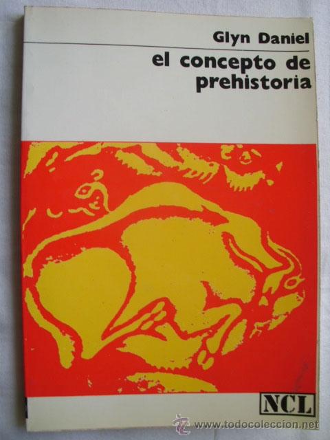 Libros de segunda mano: EL CONCEPTO DE PREHISTORIA. DANIEL, Glyn. 1977 - Foto 1