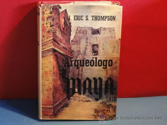 Libros de segunda mano: ARQUEOLOGO MAYA .--THOMPSON, J. Eric S. - Foto 1