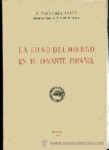 Libros de segunda mano: FLETCHER VALLS LA EDAD DEL HIERRO EN EL LEVANTE ESPA&Ntilde;OL