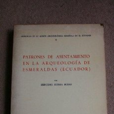 Libros de segunda mano: PATRONES DE ASENTAMIENTO EN LA ARQUEOLOGÍA DE ESMERALDAS (ECUADOR). GUINEA BUENO (MERCEDES). Lote 39023678