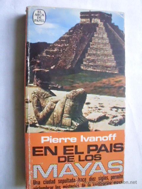 Libros de segunda mano: EN EL PA&Iacute;S DE LOS MAYAS. IVANOFF, Pierre. 1979 - Foto 1