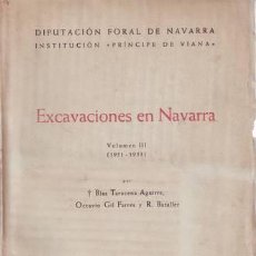 Libros de segunda mano: TARACENA AGUIRRE, GIL FARRES Y BATALLER: EXCAVACIONES EN NAVARRA. VOL. III (1951-1953). Lote 49443668