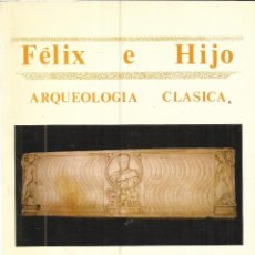 Libros de segunda mano: ARQUEOLOGÍA CLÁSICA. CATÁLOGO GENERAL. FELIX E HIJO. MADRID. 1992. Lote 50230970