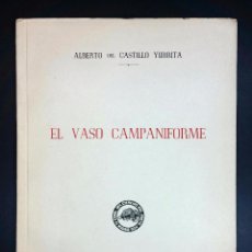 Libros de segunda mano: EL VASO CAMPANIFORME - ALBERTO DEL CASTILLO YURRITA - (1954)