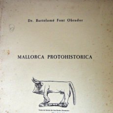 Libros de segunda mano: MALLORCA PROTOHISTÓRICA (FONT OBRADOR). Lote 51788094