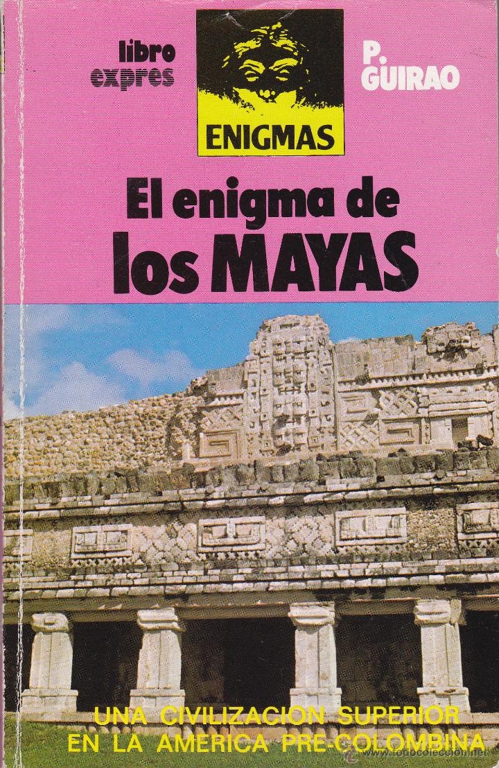 Libros de segunda mano: EL ENIGMA DE LOS MAYAS - P. GUIRADO - LIBRO EXPRES - Foto 1