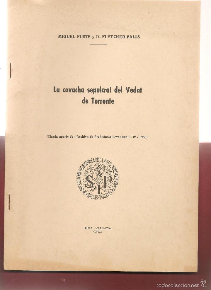 Libros de segunda mano: FUSTE y FLETCHER VALLS arqueologia LA COVACHA SEPULCRAL DEL VEDAT DE TORRENTE