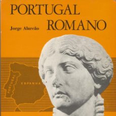 Libros de segunda mano: JORGE ALARCAO, PORTUGAL ROMANO, HISTORIA MUNDI, EDITORIAL VERBO, 1983. Lote 59714555