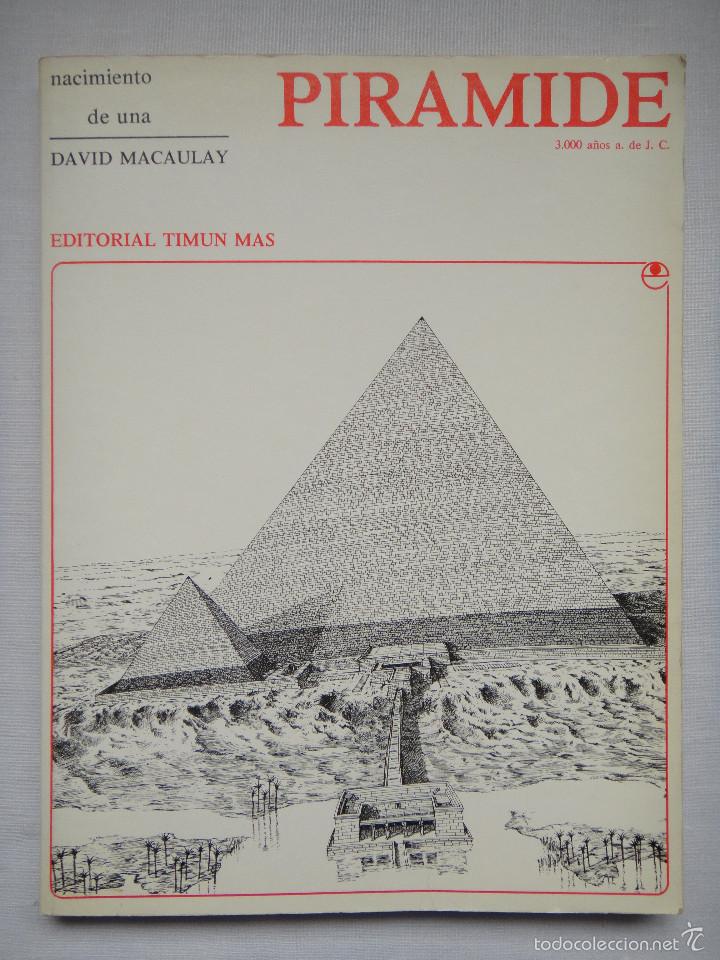 Libros de segunda mano: NACIMIENTO DE UNA PIR&Aacute;MIDE; DAVID MACAULAY. - Foto 1