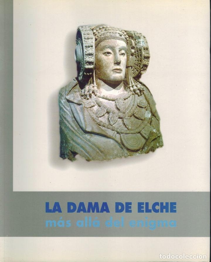Libros de segunda mano: LA DAMA DE ELCHE, MAS ALL&Aacute; DEL ENIGMA - Foto 1