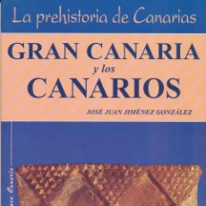 Libros de segunda mano: JOSÉ JUAN JIMÉNEZ GONZÁLEZ, GRAN CANARIA Y LOS CANARIOS. LA PREHISTORIA DE CANARIAS, TENERIFE 1992. Lote 98571771