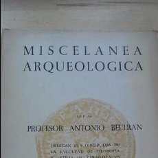 Libros de segunda mano: MISCELANEA ARQUEOLOGICA QUE AL PROFESOR BELTRAN DEDICAN SUS DISCIPULOS...