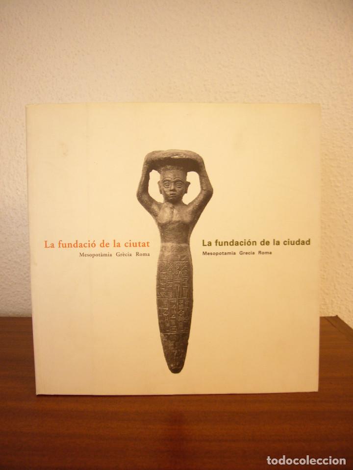 Libros de segunda mano: CAT&Aacute;LOGO BILING&Uuml;E LA FUNDACI&Oacute;N DE LA CIUDAD: MESOPOTAMIA, GRECIA, ROMA (CCCB, 2000)