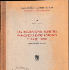 Libros de segunda mano: LAS INSCRIPCIONES RUPESTRES FARAÓNICAS ENTRE KOROSKO Y KASR IBRIM (1966) SIN USAR