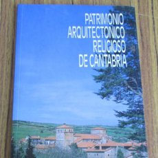 Libros de segunda mano: PATRIMONIO ARQUITECTONICO RELIGIOSO DE CANTABRIA -- FUNDACIÓN SANTILLANA 1990. Lote 122939851
