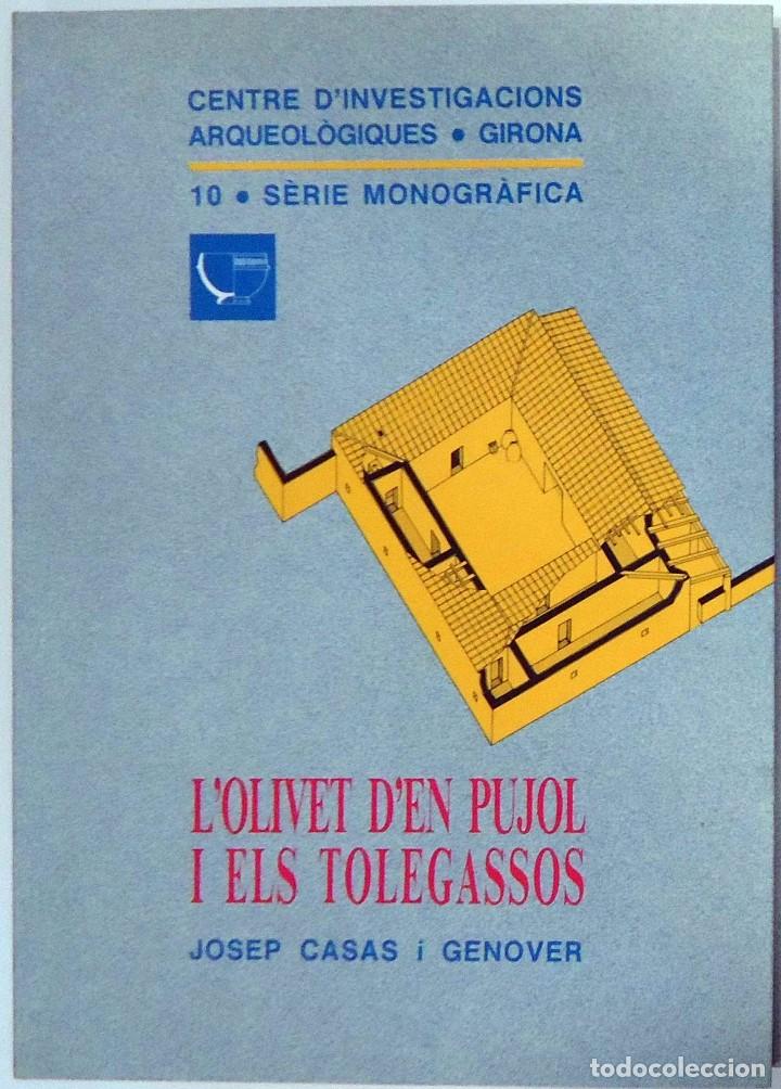 Gebrauchte B&uuml;cher: JOSEP CASAS I GENOVER - L'OLIVET D'EN PUJOL I ELS TOLEGASSOS. CENTRE D'INVESTIGACIONS ARQUEOL&Ograve;GIQUES