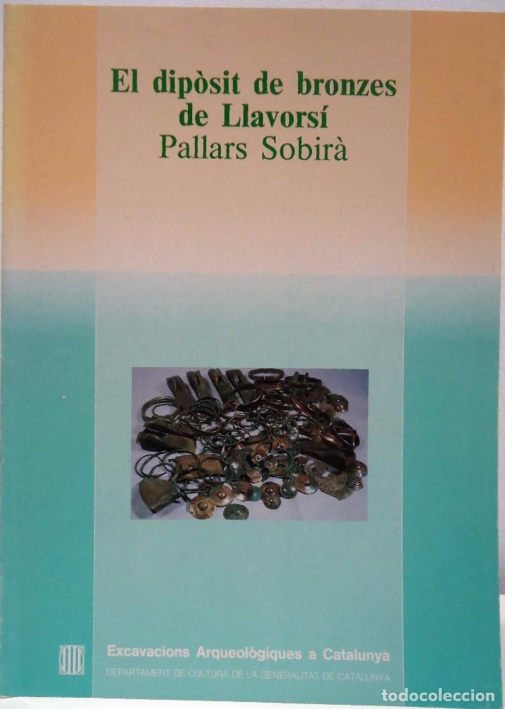 Second hand books: EL DEP&Ograve;SIT DE BRONZES DE LLAVORS&Iacute;. PALLARS SOBIR&Agrave;. GENERALITAT DE CATALUNYA, 1991.