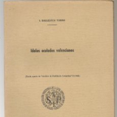 Libros de segunda mano: ARQUEOLOGÍA BALLESTER TORMO , IDOLOS OCULADOS VALENCIANOS ,1956 ... . NN. Lote 124428871