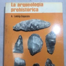 Libros de segunda mano: LA ARQUEOLOGÍA PREHISTÓRICA LAMING-EMPERAIRE 1968 ILUSTRADA. Lote 133403446