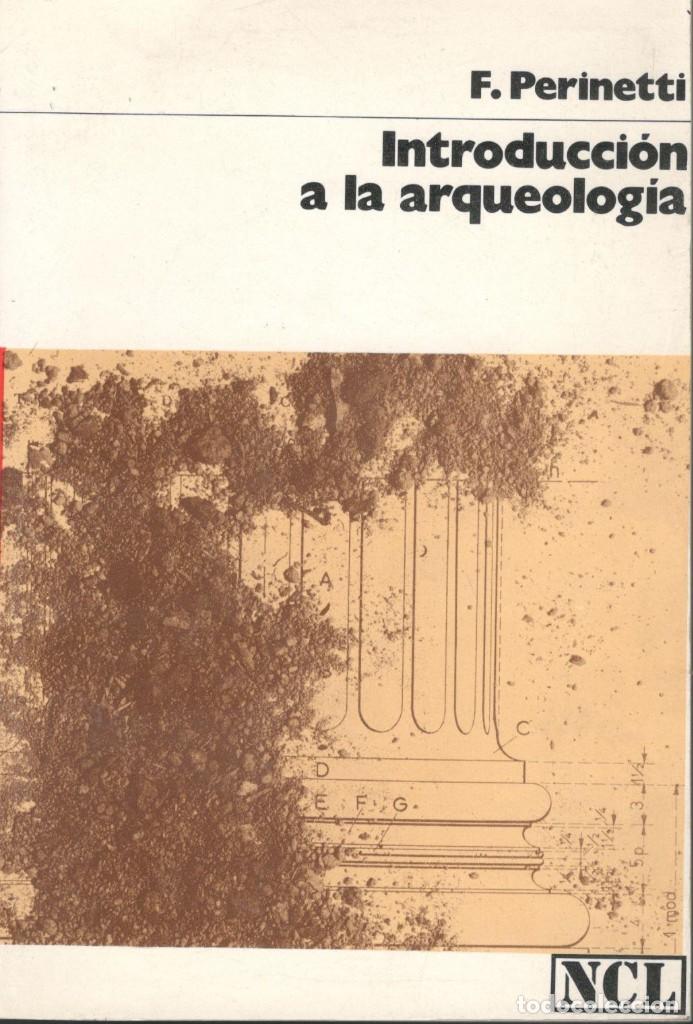 Libros de segunda mano: PERINETTI, F.: INTRODUCCI&Oacute;N A LA ARQUEOLOG&Iacute;A - Foto 1