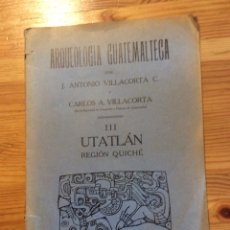 Libros de segunda mano: ARQUEOLOGIA GUATEMALTECA 1927 ANTONIO VILLACORTA Y CARLOS A VILLACORTA III UTATLAN REGION QUICHÉ. Lote 149468882
