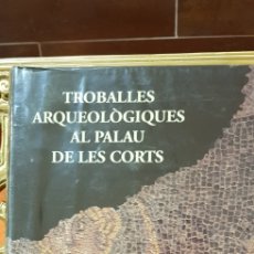 Libros de segunda mano: TROBALLES ARQUEOLOGIQUES AL PALAU DE LES CORTS.