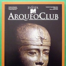 Libros de segunda mano: ARQUEOCLUB Nº 7 - REVISTA DEL MUSEU EGIPCI - FEBRERO 2006 - NUEVO - VER INDICE