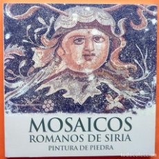 Libros de segunda mano: MOSAICOS ROMANOS DE SIRIA: PINTURA DE PIEDRA - CARLES BUENACASA - MUSEU EGIPCI - 2006 - NUEVO
