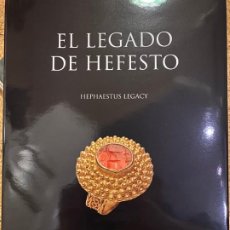 Libri di seconda mano: EL LEGADO DE HEFESTO - HEPHAESTUS LEGADY COLECCIÓN DE ANILLOS Y ENTALLES ROMANOS GRIEGOS EGIPCIOS. Lote 267557189