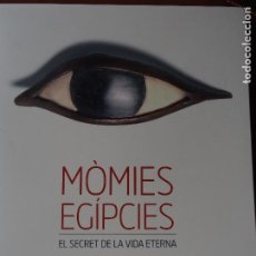 Libros de segunda mano: MÒMIES EGÍPCIES - EL SECRET DE LA VIDA ETERNA