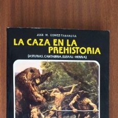 Libros de segunda mano: LA CAZA EN LA PREHISTORIA --- J. M. GÓMEZ-TABANERA. Lote 199503085