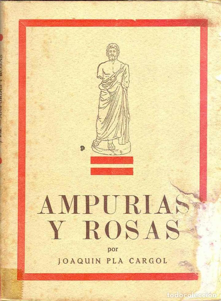 Libri di seconda mano: Ampurias y Rosas (Joaquin Pla Cargol) - 1944.