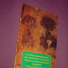 Libros de segunda mano: PINTURAS ESQUEMÁTICAS FRONTÓN DE LA TÍA CHULA (OLIETE) RECODO LOS CHAPARROS (ALBALATE DEL ARZOBISPO). Lote 207008196