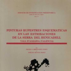 Libros de segunda mano: M. HERNÁNDEZ J. Mª SEGURA. PINTURAS RUPESTRES ESQUEMÁTICAS EN LAS ESTRIBACIONES DE LA S. BENICADELL. Lote 210637367