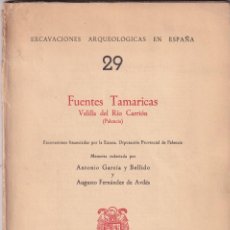 Libri di seconda mano: A. GARCÍA BELLIDO: FUENTES TAMARICAS, VELILLA DEL RÍO CARRIÓN, PALENCIA. EXCAVACIONES. 1960