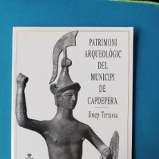 Libros de segunda mano: PATRIMONI ARQUEOLÒGIC DE L MUNICIPI DE CAPDEPERA. -JOSEP TERRASSA. Lote 225571180