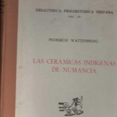 Libros de segunda mano: FEDERICO WATTEMBERG. LAS CERÁMICAS INDÍGENAS DE NUMANCIA.1963. Lote 228549150