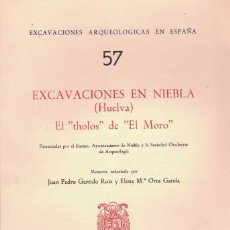 Libros de segunda mano: J. P. GARRIDO Y E. ORTA. EXCAVACIONES EN NIEBLA (HUELVA). EL ”THOLOS” DE ”EL MORO”.