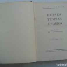Libros de segunda mano: DIOSES, TUMBAS Y SABIOS , DE C.W. CERAM. EDITORIAL DESTINO, 1ª EDICION 1953. Lote 233985585