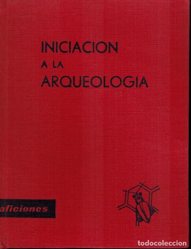 Libros de segunda mano: INICIACI&Oacute;N A LA ARQUEOLOG&Iacute;A - Foto 1
