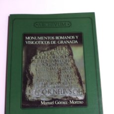 Libros de segunda mano: MONUMENTOS ROMANOS Y VISIGOTICOS DE GRANADA. MANUEL GÓMEZ MORENO. EDICIÓN FACSÍMIL ... ARTE ROMANO
