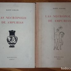 Libros de segunda mano: MARTÍN ALMAGRO : LAS NECRÓPOLIS DE AMPURIAS - DOS TOMOS (1953/55) GRAN FORMATO