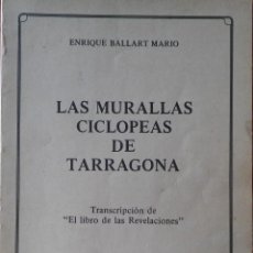 Libros de segunda mano: LAS MURALLAS CICLÓPEAS DE TARRAGONA, ENRIQUE BALLART. TARRAGONA, 1982